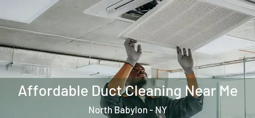  Affordable Duct Cleaning Near Me North Babylon - NY