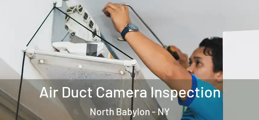  Air Duct Camera Inspection North Babylon - NY