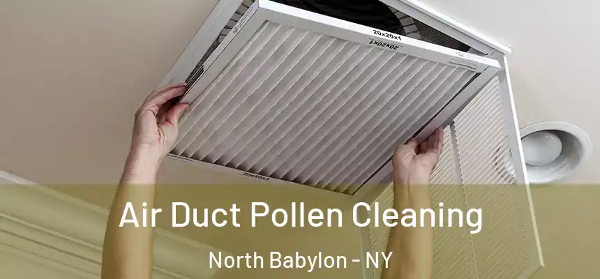  Air Duct Pollen Cleaning North Babylon - NY