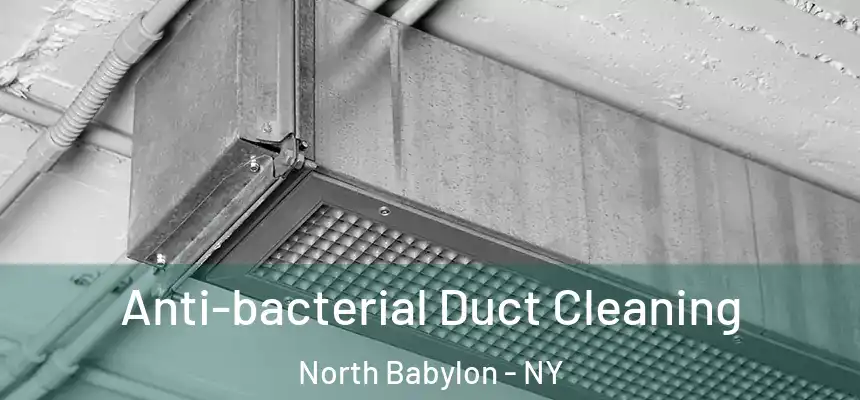  Anti-bacterial Duct Cleaning North Babylon - NY