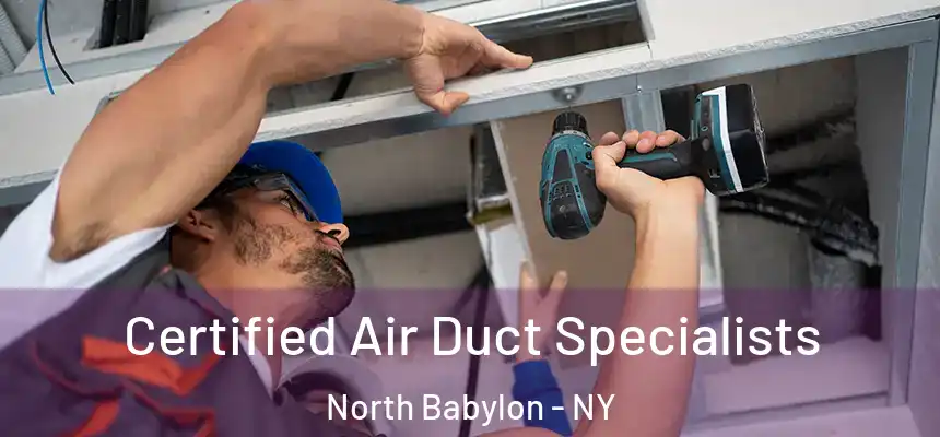  Certified Air Duct Specialists North Babylon - NY