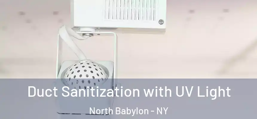  Duct Sanitization with UV Light North Babylon - NY