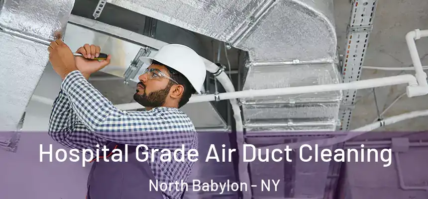  Hospital Grade Air Duct Cleaning North Babylon - NY