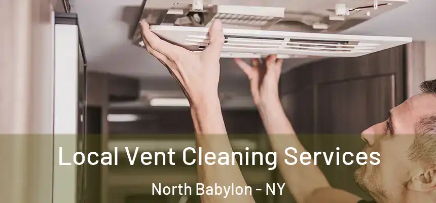  Local Vent Cleaning Services North Babylon - NY