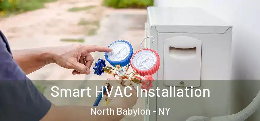  Smart HVAC Installation North Babylon - NY